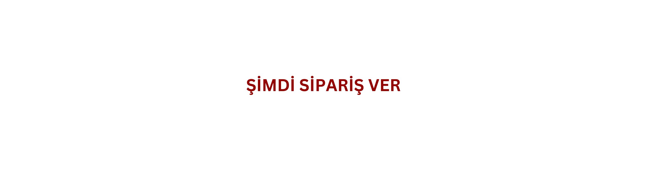 şimdi sipariş ver